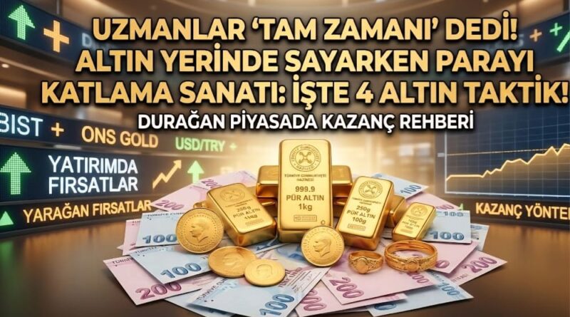 Altın fiyatları yatay seyrederken parayı katlama sanatı ile kazanç sağlama yöntemlerini anlatan altın külçeleri ve borsa grafiği manşet görseli.